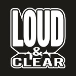 Loud & Clear